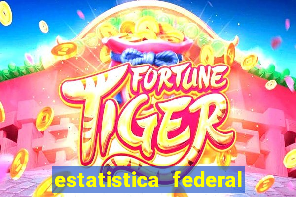 estatistica federal jogo do bicho